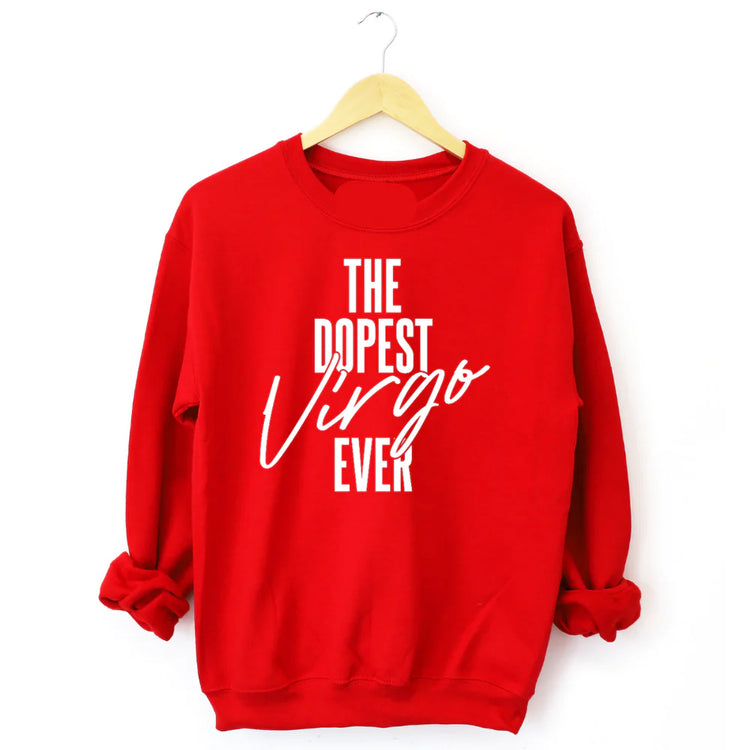 The Dopest|Zodiac Sweatshirt Ever